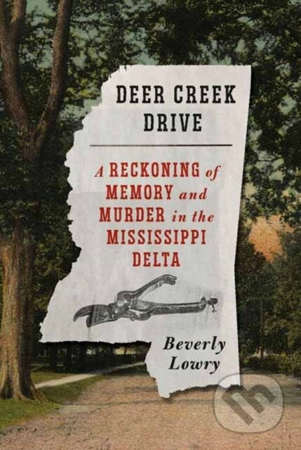 Deer Creek Drive (A Reckoning of Memory and Murder in the Mississippi Delta) - kniha z kategorie Životopisy, reportáže a myšlenky