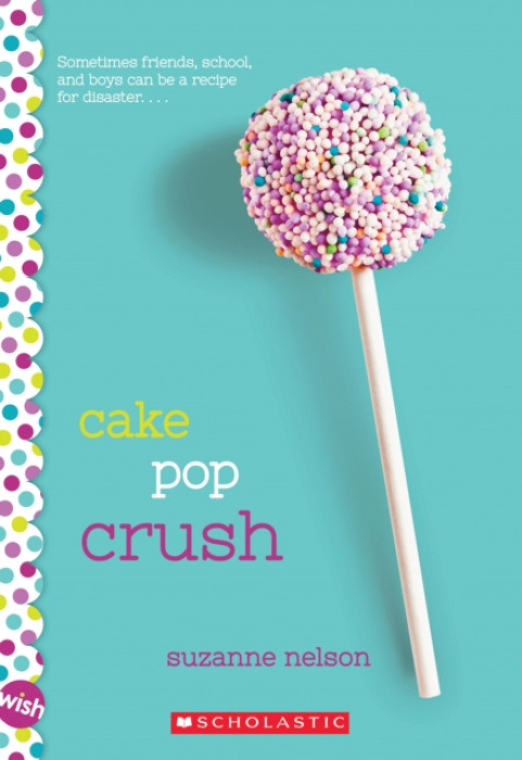 Nezadán Cake Pop Crush: A Wish Novel
