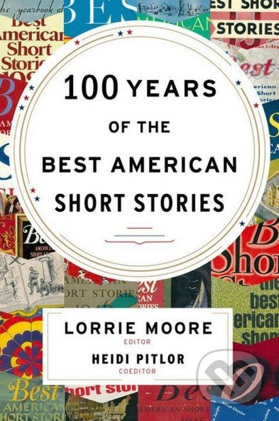 100 Years of The Best American Short Stories - Lorrie Moore - kniha z kategorie Beletrie