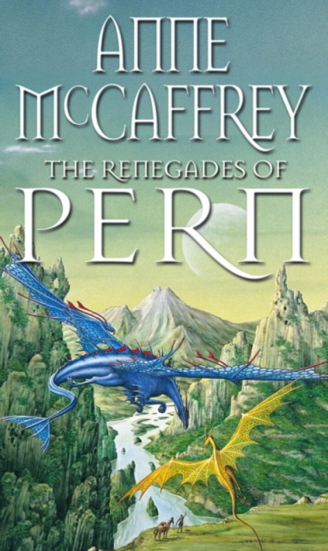 The Renegades Of Pern - Anne McCaffreyová