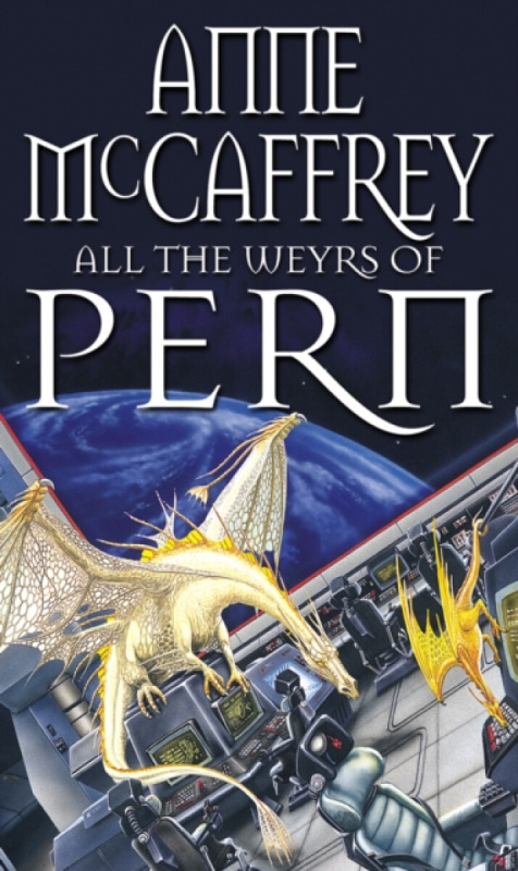 All The Weyrs Of Pern - Anne McCaffreyová