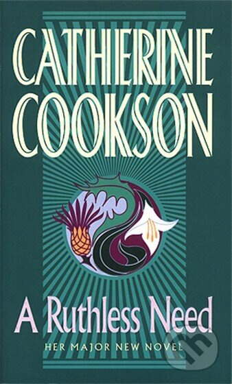 Ruthless Need - Catherine Cookson - kniha z kategorie Společenská beletrie