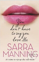 You don't have to say you love Me - Sarra Manning - kniha z kategorie Beletrie