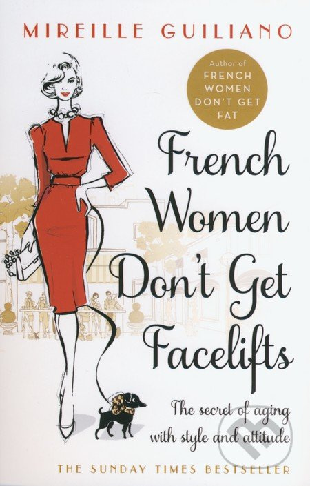French Women Don't Get Facelifts - Mireille Guiliano - kniha z kategorie Beletrie