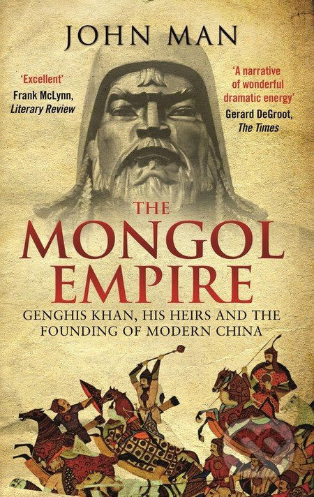 The Mongol Empire (Genghis Khan, his heirs and the founding of modern China) - kniha z kategorie Odborné a naučné