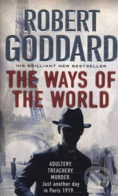 The Ways of the World - Robert Goddard - kniha z kategorie Beletrie
