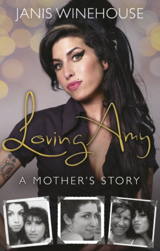 Loving Amy (A Mother's Story) - Janis Winehouse
