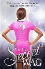 I Am The Secret WAG - kniha z kategorie Odborné a naučné