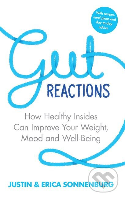 Gut Reactions (How Healthy Insides Can Improve Your Weight, Mood and Well-Being) - kniha z kategorie Zdraví a životní styl