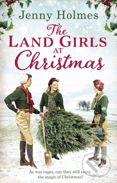 The Land Girls at Christmas (A festive tale of friendship, romance and bravery in wartime (The Land Girls Book 1)) - kniha z kategorie Romantika