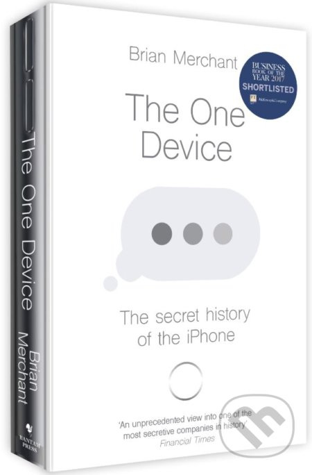 The One Device (The Secret History of the iPhone) - Brian Merchant - kniha z kategorie Podnikání