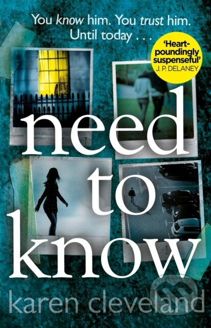 Need To Know ('You won't be able to put it down!' Shari Lapena, author of THE COUPLE NEXT DOOR)