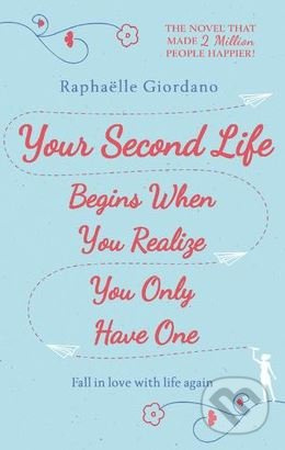 Your Second Life Begins When You Realize You Only Have One - kniha z kategorie Beletrie