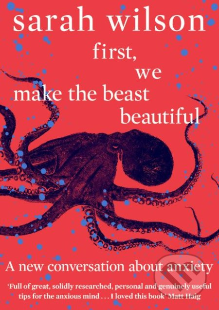 First, We Make the Beast Beautiful - Sarah Wilson - kniha z kategorie Filozofie