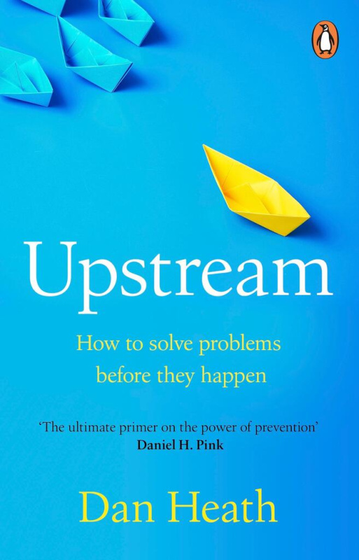 Upstream (How to solve problems before they happen) - kniha z kategorie Humanitní a společenské vědy