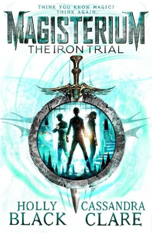 The Iron Trial - Cassandra Clare, Holly Black - kniha z kategorie Beletrie pro děti