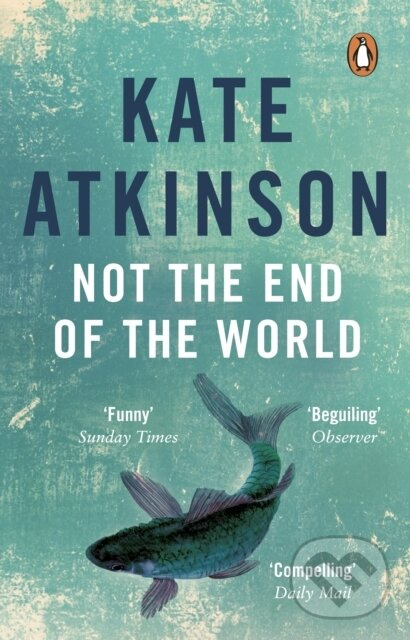 Not The End Of The World - Kate Atkinson