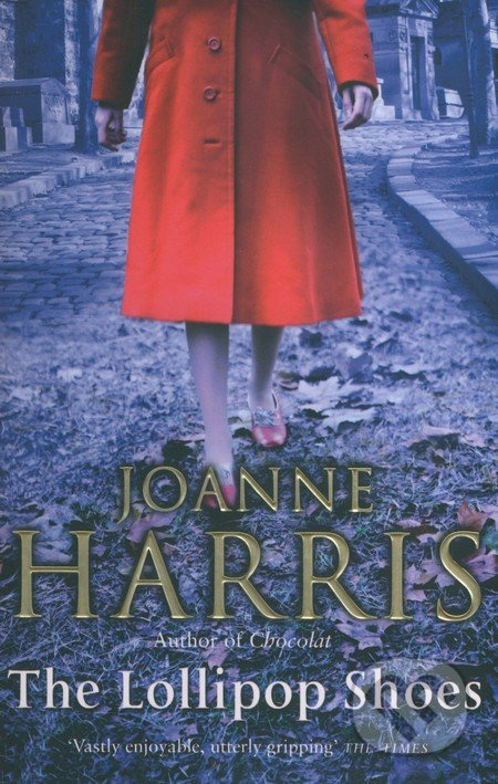 The Lollipop Shoes - Joanne Harris - kniha z kategorie Beletrie