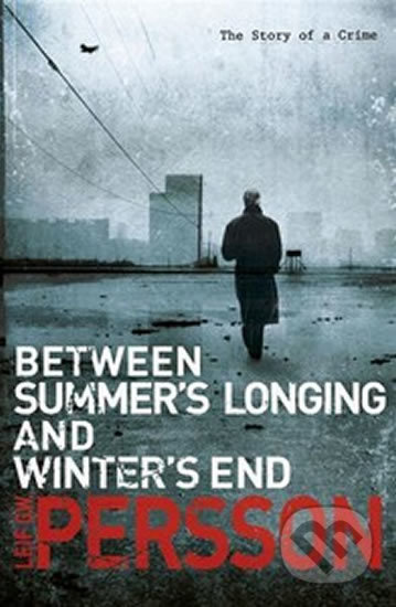 Between Summer's Longing and Winter's End - Leif G.W. Persson - kniha z kategorie Detektivky