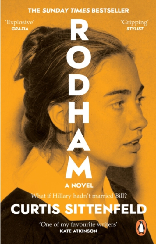 Rodham (What if Hillary hadn’t married Bill?) - Curtis Sittenfeld