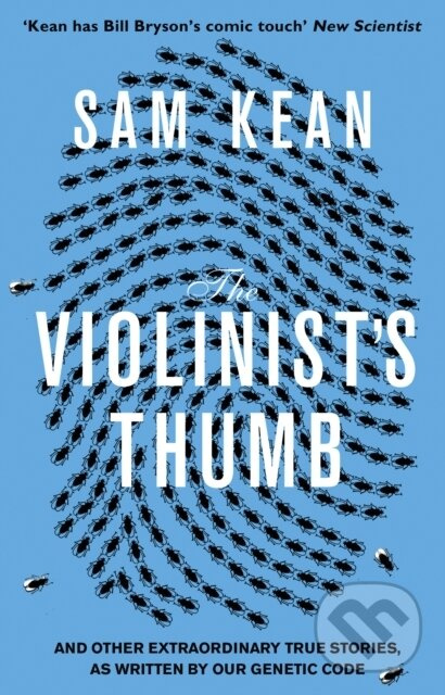 The Violinist's Thumb (And other extraordinary true stories as written by our DNA)
