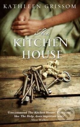 The Kitchen House - Kathleen Grissom - kniha z kategorie Společenská beletrie