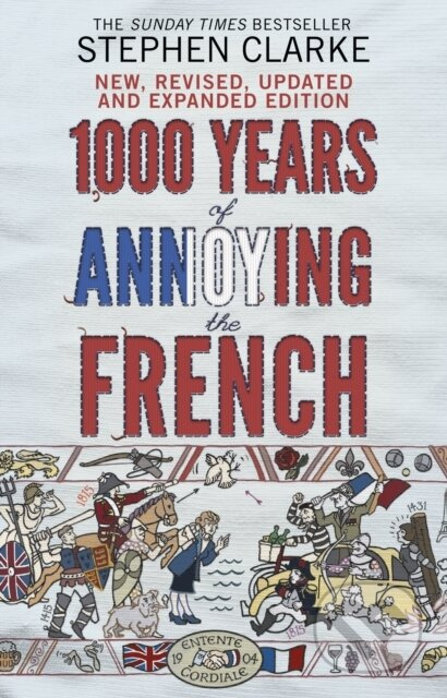 1000 Years of Annoying the French - Stephen Clarke - kniha z kategorie Beletrie