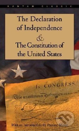 The Declaration of Independence and The Constitution of the United States