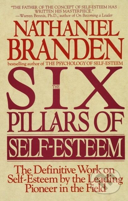 Six Pillars Of Self Esteem (The Definitive Work on Self-Esteem by the Leading Pioneer in the Field) - kniha z kategorie Seberozvoj