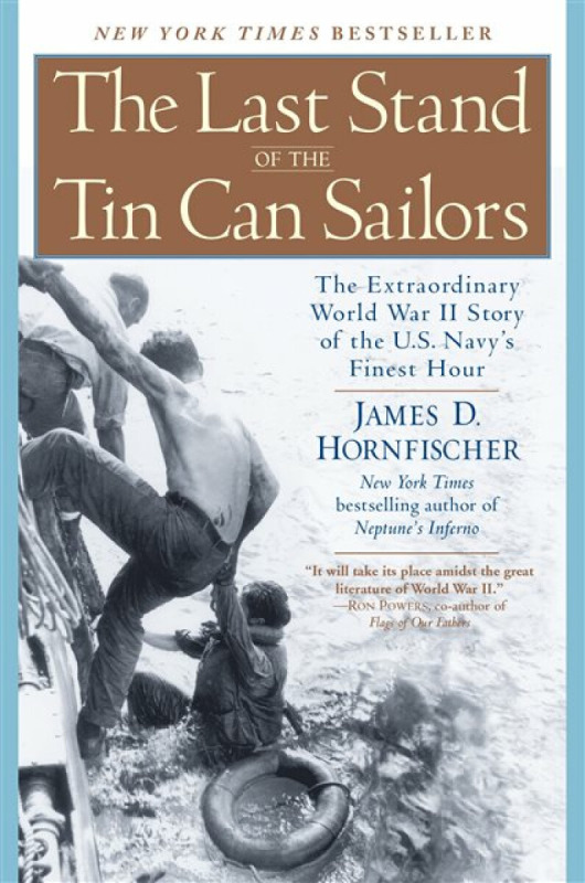 The Last Stand of the Tin Can Sailors - James D. Hornfischer