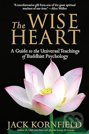 The Wise Heart (A Guide to the Universal Teachings of Buddhist Psychology) - kniha z kategorie Psychologie
