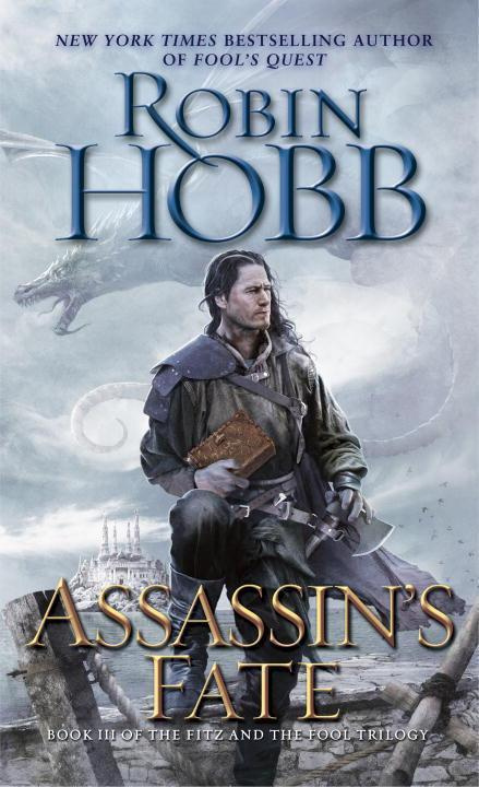 Assassin´s Fate : Book III of the Fitz and the Fool Trilogy