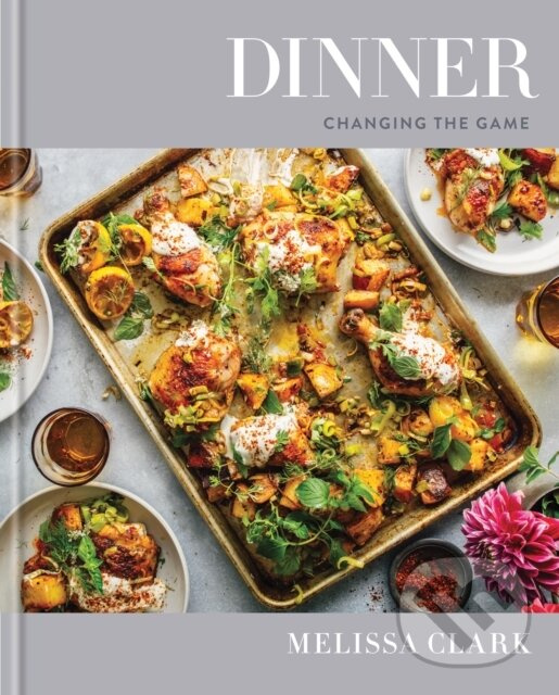 Dinner (Changing the Game: A Cookbook) - Melissa Clark - kniha z kategorie Zdravie a životný štýl
