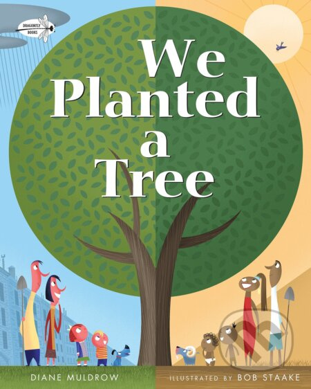 We Planted a Tree - Diane Muldrow, Bob Staake (ilustrácie) - kniha z kategorie Pohádky