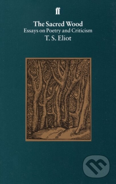 The Sacred Wood - T. S. Eliot - kniha z kategorie Eseje, úvahy a glosy