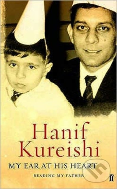 My Ear at His Heart - Hanif Kureishi - kniha z kategorie Beletrie