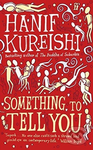 Something to Tell You - Hanif Kureishi - kniha z kategorie Společenská beletrie