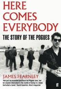 Here Comes Everybody, The Story of the Pogues FABER & FABER