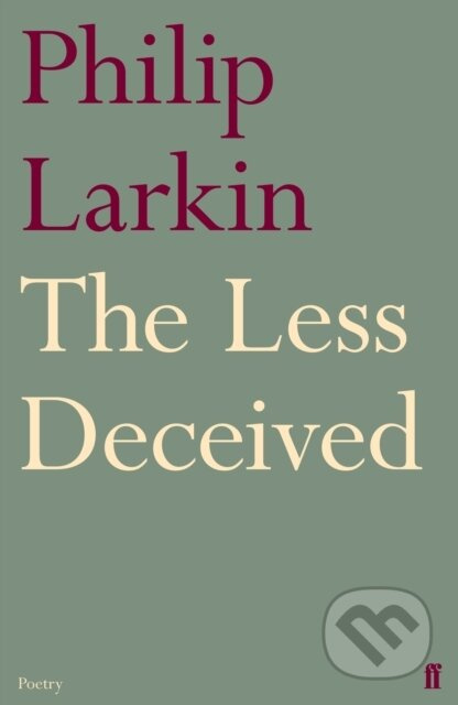 The Less Deceived - Philip Larkin - kniha z kategorie Poezie