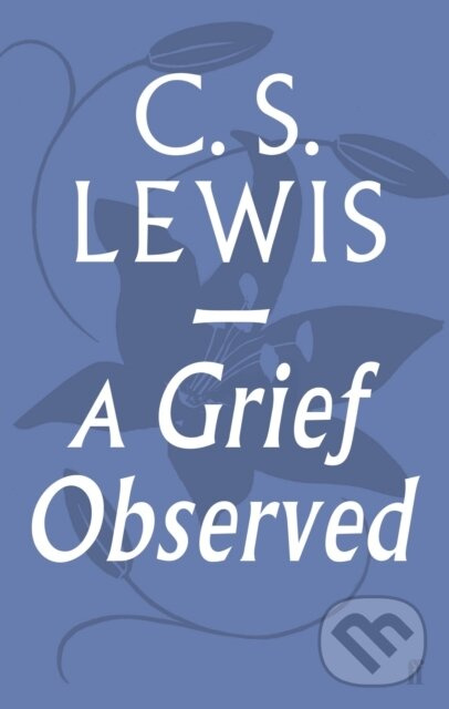 A Grief Observed - C.S. Lewis - kniha z kategorie Kresťanstvo