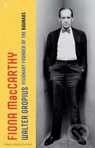 The Life of Walter Gropius (Visionary Founder of the Bauhaus) - kniha z kategorie Architektura