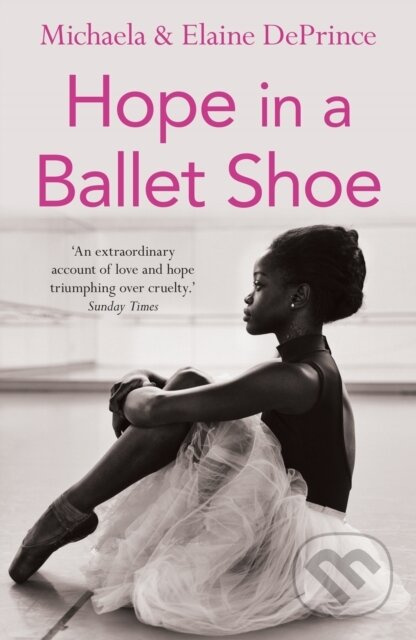 Hope in a Ballet Shoe (Orphaned by war, saved by ballet: an extraordinary true story) - kniha z kategorie Pro děti