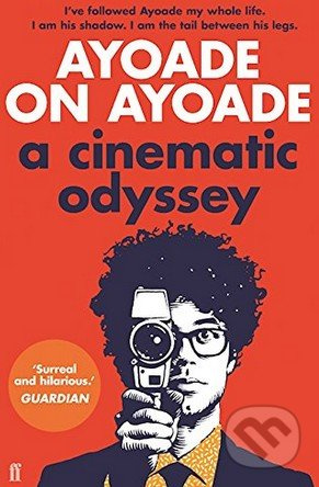 Ayoade on Ayoade (A Cinematic Odyssey) - Richard Ayoade - kniha z kategorie Film