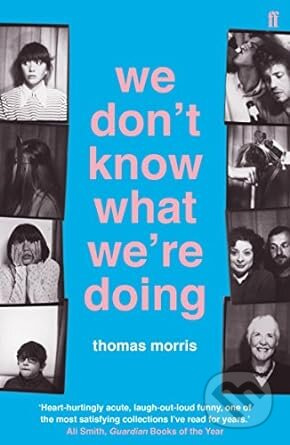 We Dont Know What Were Doing - Thomas Morris - kniha z kategorie Beletrie