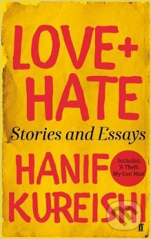 Love + Hate (Stories and Essays) - Hanif Kureishi - kniha z kategorie Beletrie