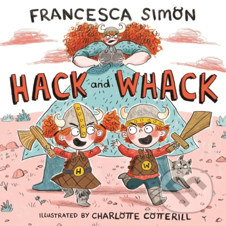 Hack and Whack - Francesca Simon - kniha z kategorie Beletrie pro děti