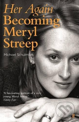 Her Again (Becoming Meryl Streep) - Michael Schulman - kniha z kategorie Životopisy