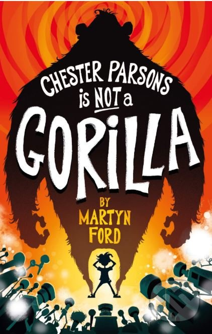 Chester Parsons is Not a Gorilla - Martyn Ford - kniha z kategorie Sci-fi, fantasy a komiksy