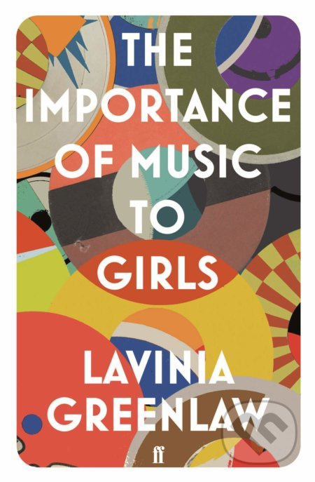 The Importance of Music to Girls - Lavinia Greenlaw - kniha z kategorie Společenská beletrie