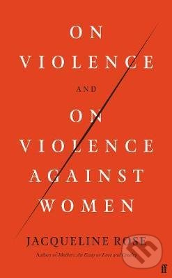 On Violence and On Violence Against Women - Jacqueline Rose - kniha z kategorie Beletrie